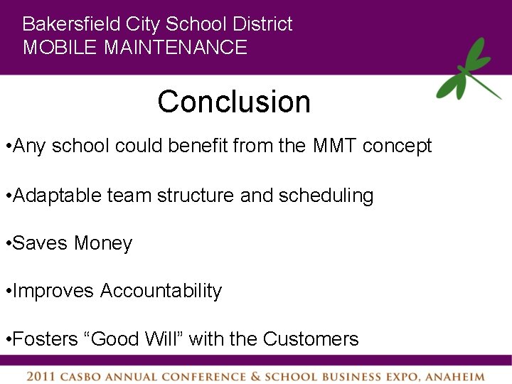 Bakersfield City School District MOBILE MAINTENANCE Conclusion • Any school could benefit from the