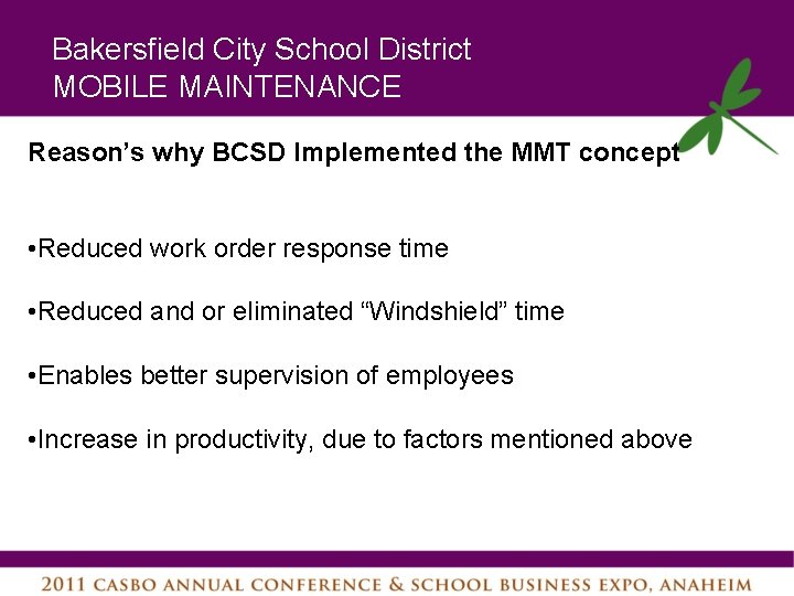 Bakersfield City School District MOBILE MAINTENANCE Reason’s why BCSD Implemented the MMT concept •