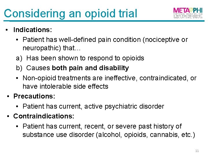 Considering an opioid trial • Indications: • Patient has well-defined pain condition (nociceptive or