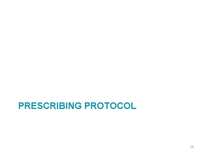 PRESCRIBING PROTOCOL 15 