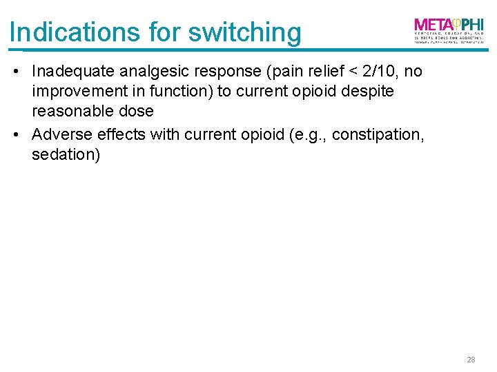 Indications for switching • Inadequate analgesic response (pain relief < 2/10, no improvement in