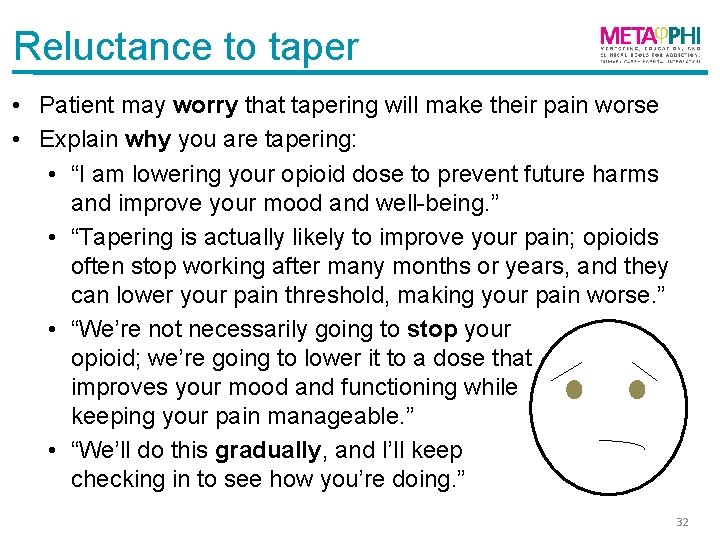 Reluctance to taper • Patient may worry that tapering will make their pain worse