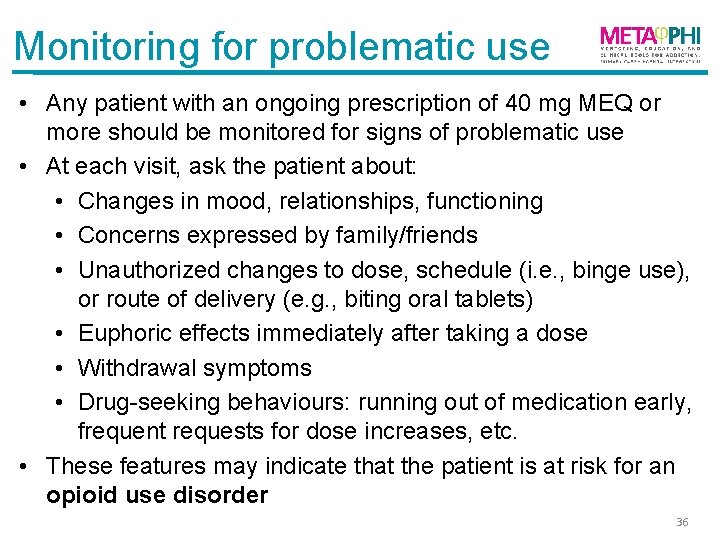 Monitoring for problematic use • Any patient with an ongoing prescription of 40 mg
