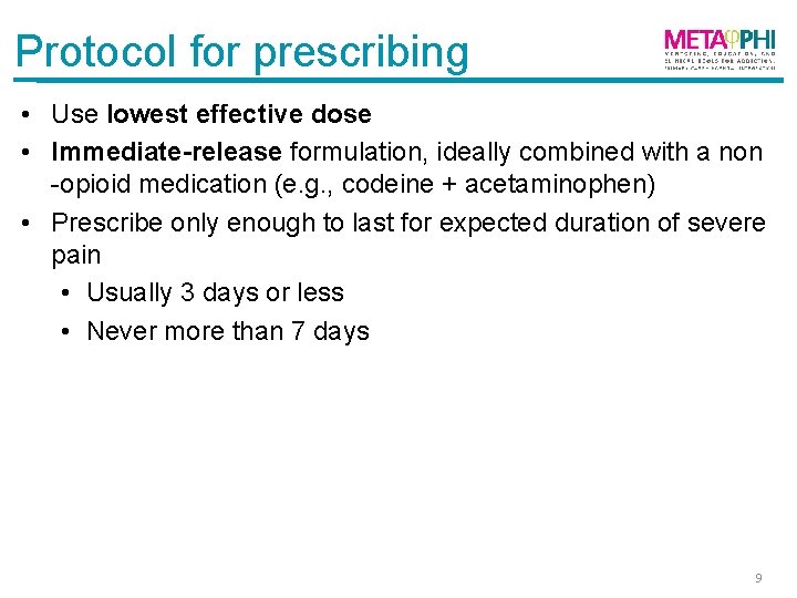 Protocol for prescribing • Use lowest effective dose • Immediate-release formulation, ideally combined with