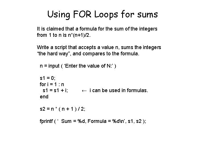 Using FOR Loops for sums It is claimed that a formula for the sum