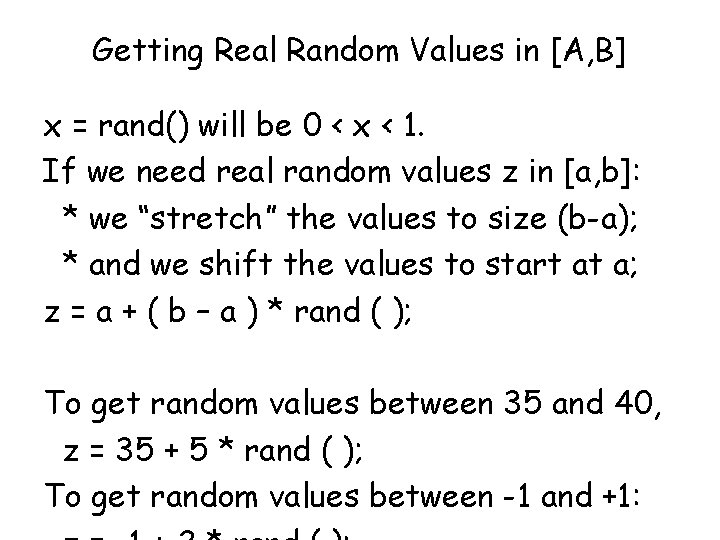Getting Real Random Values in [A, B] x = rand() will be 0 <