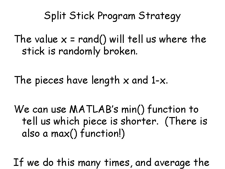 Split Stick Program Strategy The value x = rand() will tell us where the