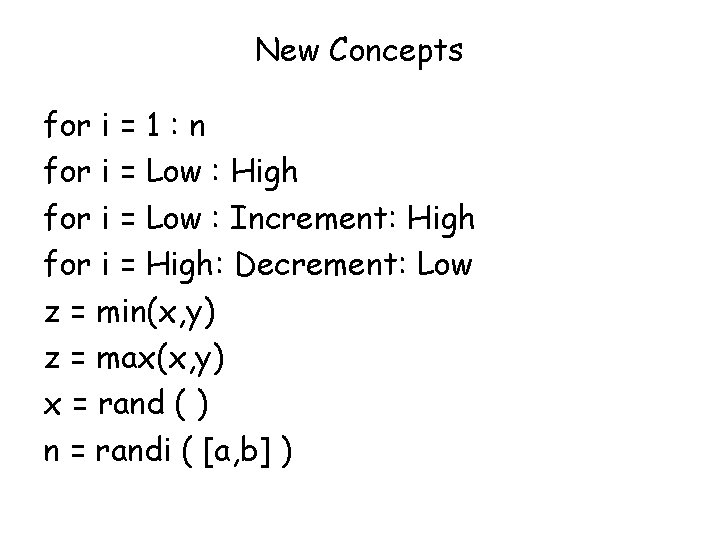 New Concepts for i = 1 : n for i = Low : High