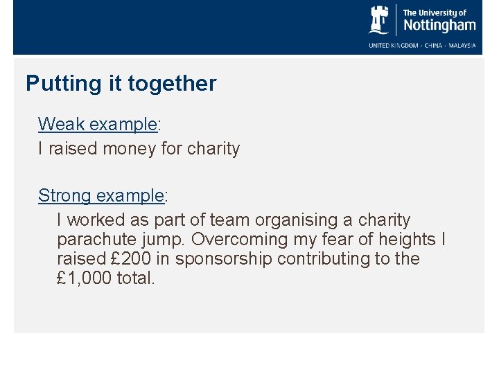 Putting it together Weak example: I raised money for charity Strong example: I worked