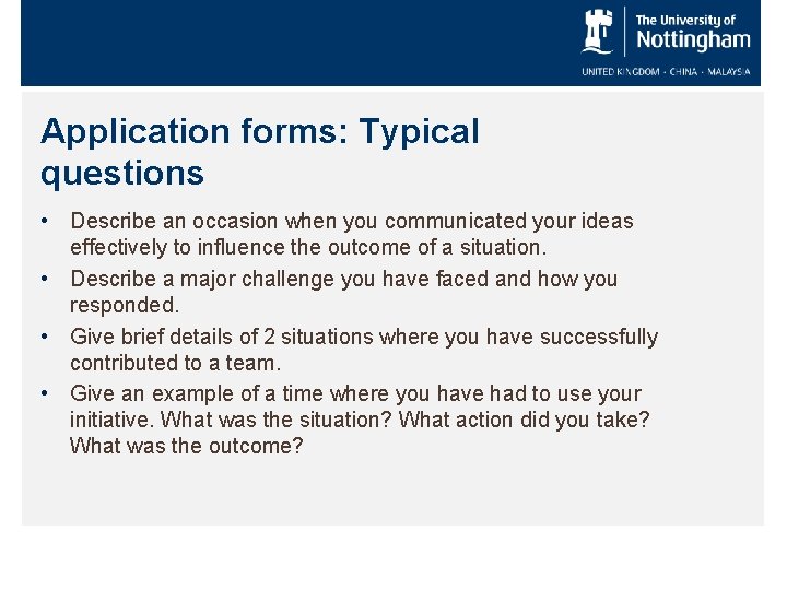Application forms: Typical questions • Describe an occasion when you communicated your ideas effectively