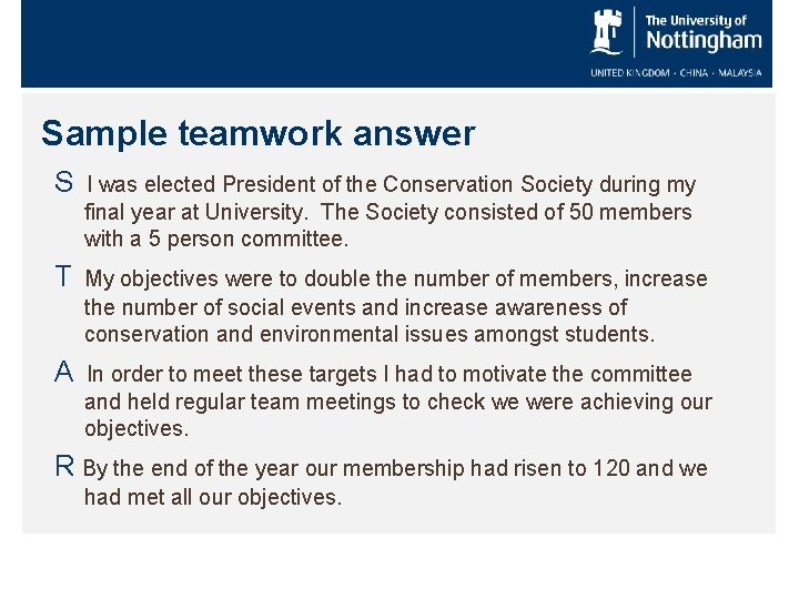 Sample teamwork answer S I was elected President of the Conservation Society during my