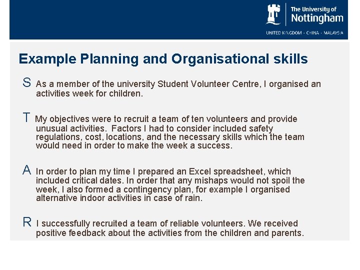 Example Planning and Organisational skills S As a member of the university Student Volunteer