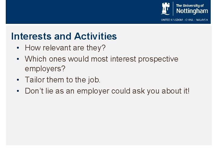 Interests and Activities • How relevant are they? • Which ones would most interest