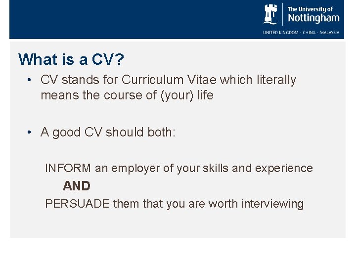 What is a CV? • CV stands for Curriculum Vitae which literally means the