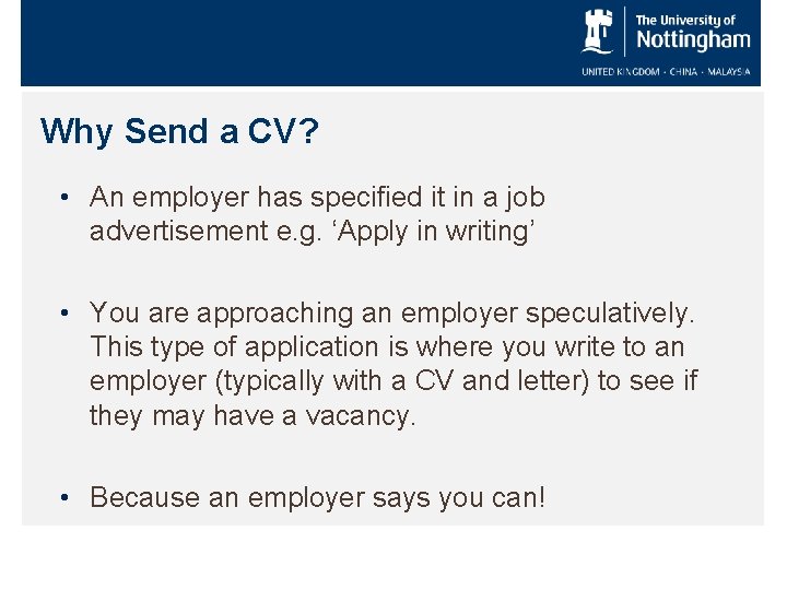 Why Send a CV? • An employer has specified it in a job advertisement