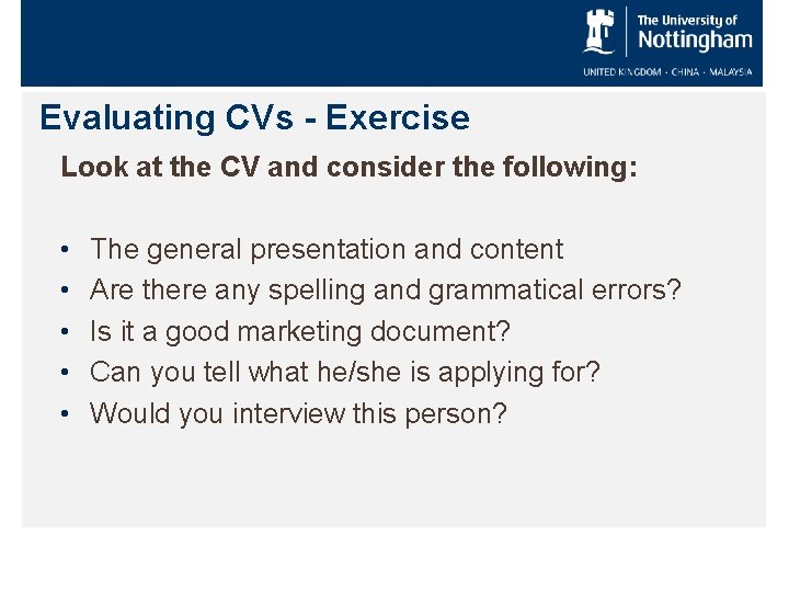 Evaluating CVs - Exercise Look at the CV and consider the following: • •