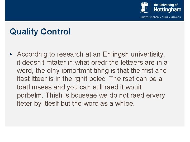 Quality Control • Accordnig to research at an Enlingsh univertisity, it deosn’t mtater in
