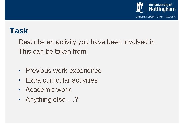 Task Describe an activity you have been involved in. This can be taken from: