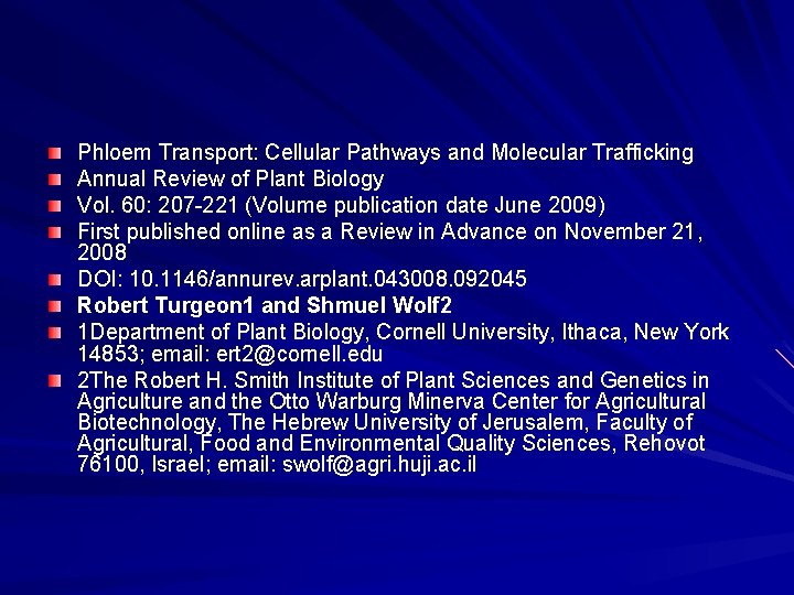 Phloem Transport: Cellular Pathways and Molecular Trafficking Annual Review of Plant Biology Vol. 60: