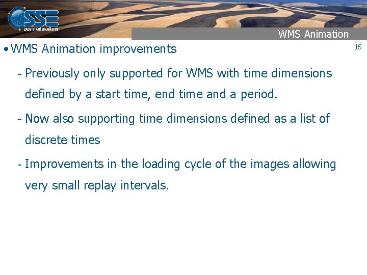 WMS Animation • WMS Animation improvements - Previously only supported for WMS with time