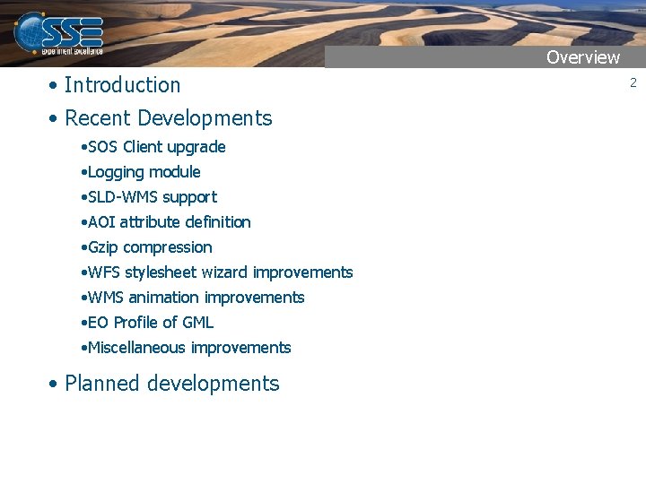 Overview • Introduction • Recent Developments • SOS Client upgrade • Logging module •