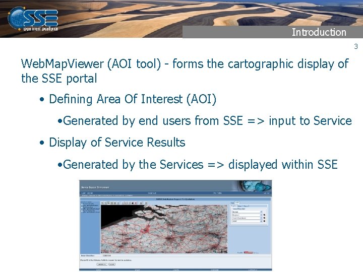 Introduction 3 Web. Map. Viewer (AOI tool) - forms the cartographic display of the
