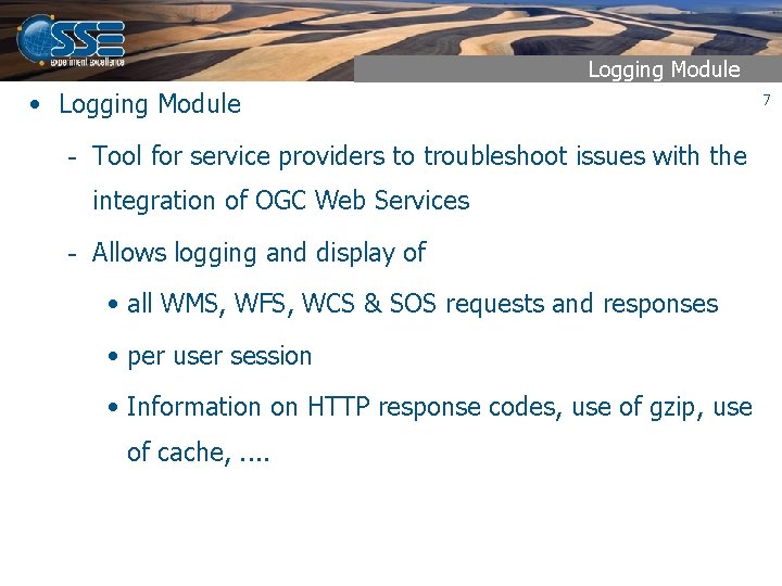Logging Module • Logging Module - Tool for service providers to troubleshoot issues with