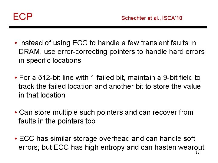 ECP Schechter et al. , ISCA’ 10 • Instead of using ECC to handle