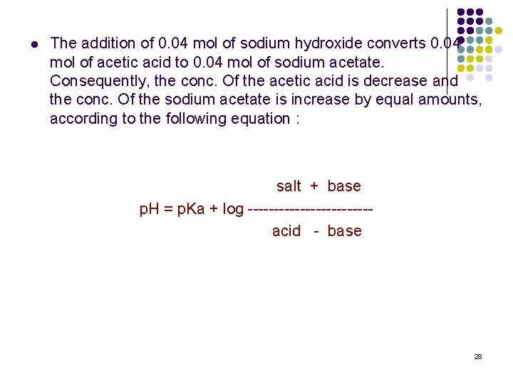 l The addition of 0. 04 mol of sodium hydroxide converts 0. 04 mol