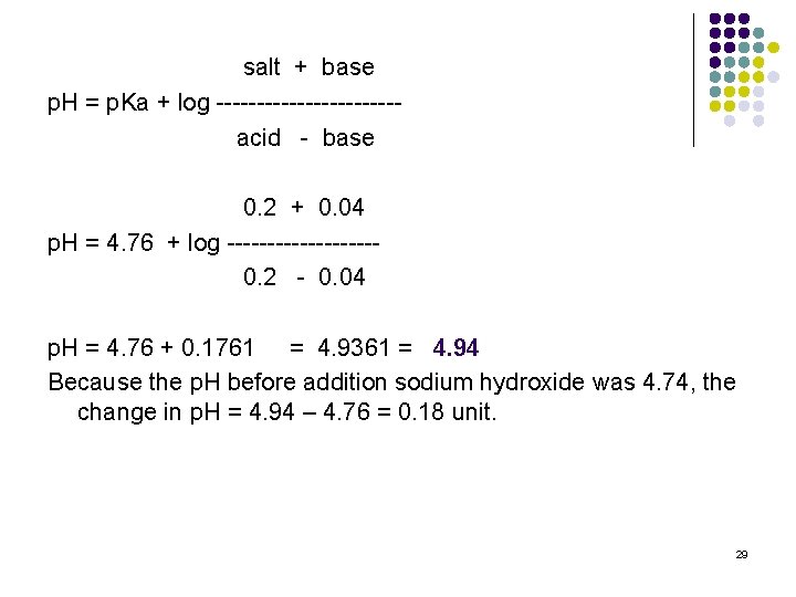 salt + base p. H = p. Ka + log -----------acid - base 0.