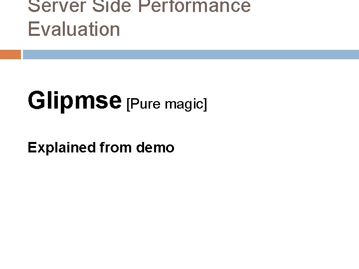 Server Side Performance Evaluation Glipmse [Pure magic] Explained from demo 