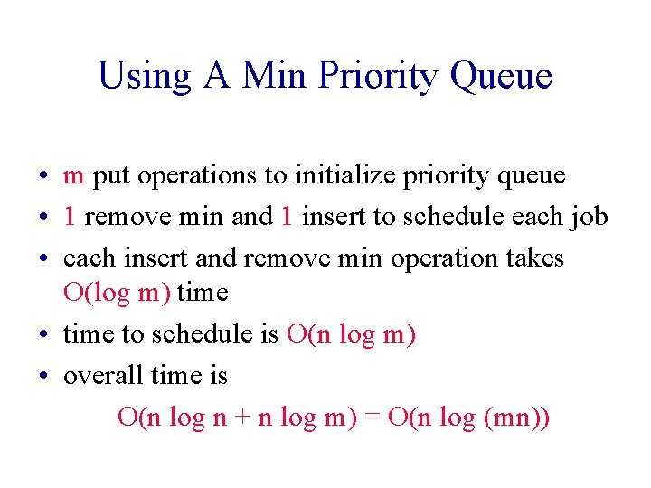 Using A Min Priority Queue • m put operations to initialize priority queue •