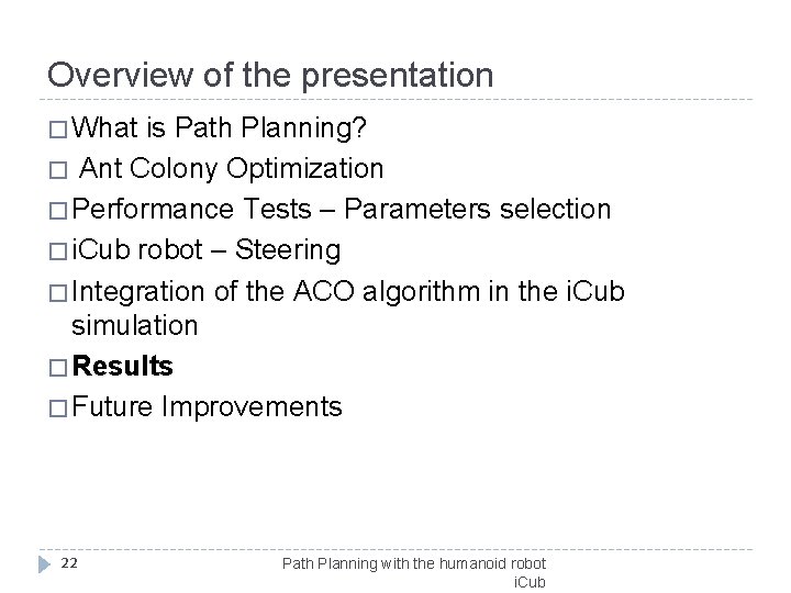 Overview of the presentation � What is Path Planning? � Ant Colony Optimization �