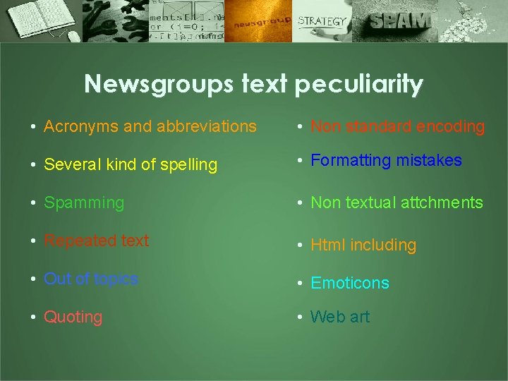 Newsgroups text peculiarity • Acronyms and abbreviations • Non standard encoding • Several kind