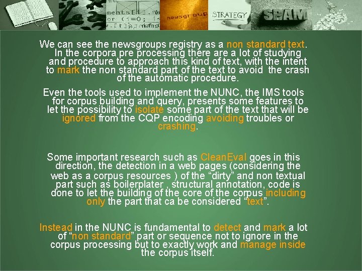 We can see the newsgroups registry as a non standard text. In the corpora