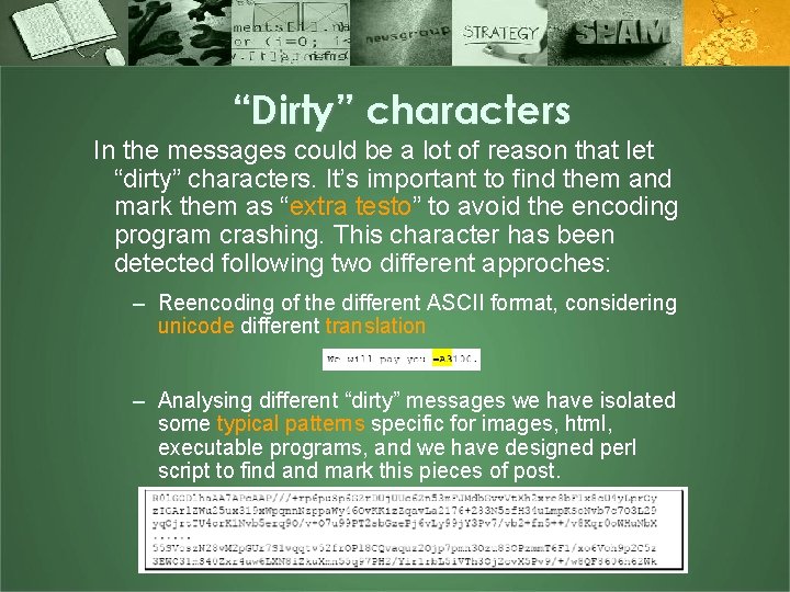 “Dirty” characters In the messages could be a lot of reason that let “dirty”