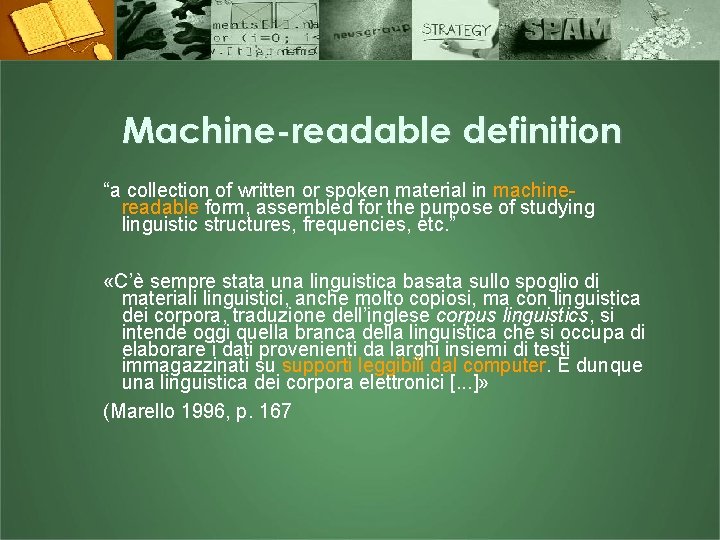 Machine-readable definition “a collection of written or spoken material in machine readable form, assembled
