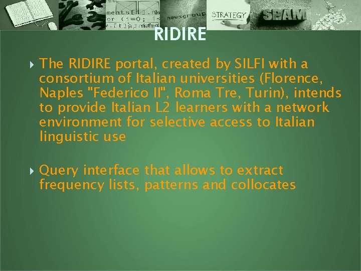 RIDIRE The RIDIRE portal, created by SILFI with a consortium of Italian universities (Florence,