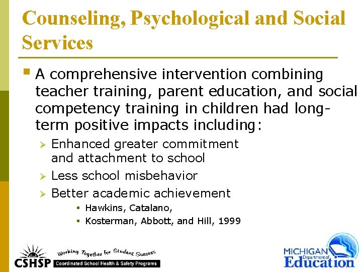 Counseling, Psychological and Social Services § A comprehensive intervention combining teacher training, parent education,