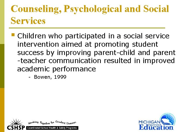 Counseling, Psychological and Social Services § Children who participated in a social service intervention