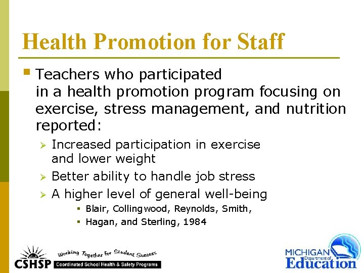 Health Promotion for Staff § Teachers who participated in a health promotion program focusing