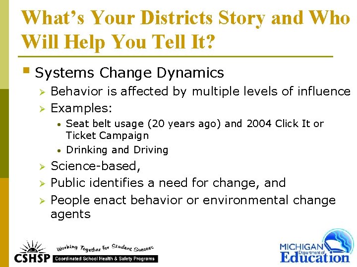 What’s Your Districts Story and Who Will Help You Tell It? § Systems Change