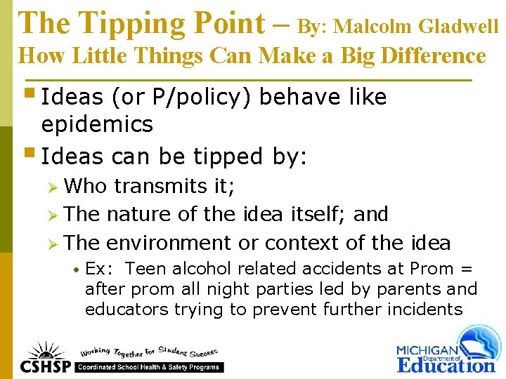 The Tipping Point – By: Malcolm Gladwell How Little Things Can Make a Big