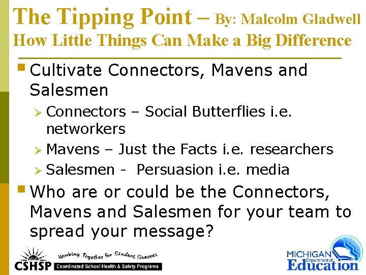The Tipping Point – By: Malcolm Gladwell How Little Things Can Make a Big