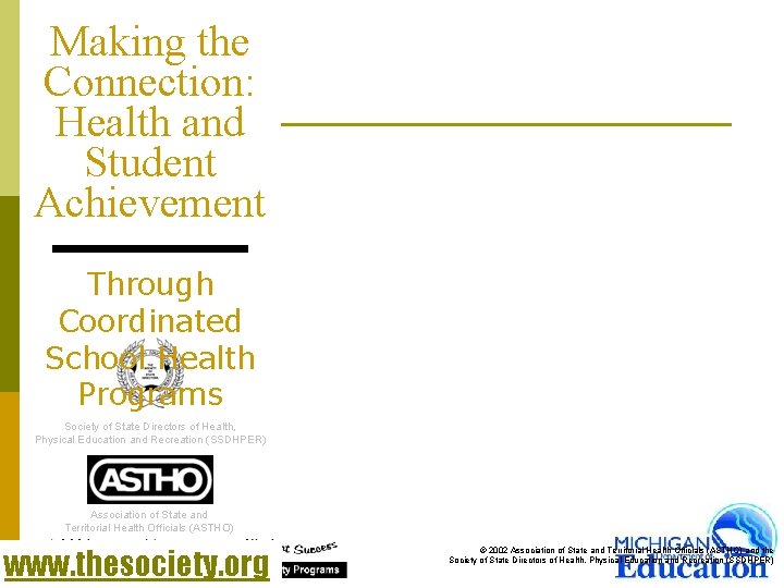 Making the Connection: Health and Student Achievement Through Coordinated School Health Programs Society of