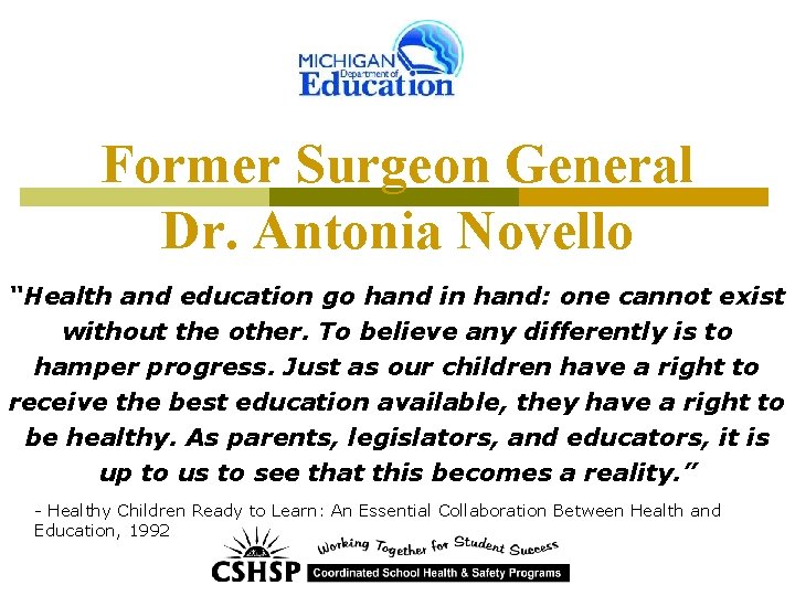 Former Surgeon General Dr. Antonia Novello “Health and education go hand in hand: one