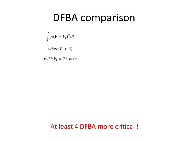 DFBA comparison At least 4 DFBA more critical ! 