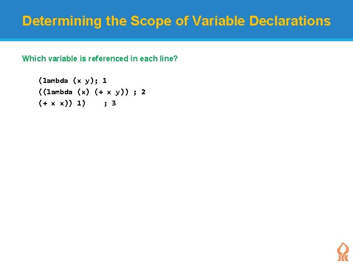 Determining the Scope of Variable Declarations Which variable is referenced in each line? (lambda