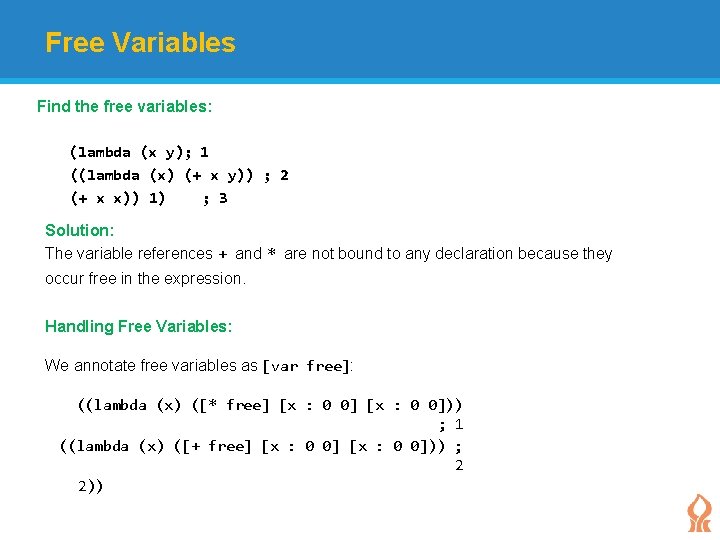 Free Variables Find the free variables: (lambda (x y); 1 ((lambda (x) (+ x