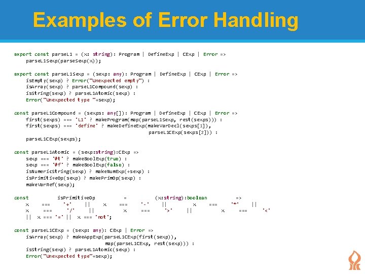 Examples of Error Handling export const parse. L 1 = (x: string): Program |